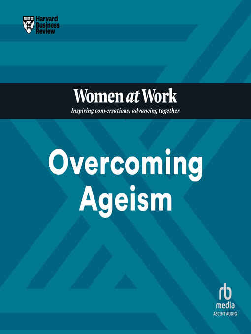 Title details for Overcoming Ageism by Harvard Business Review - Available